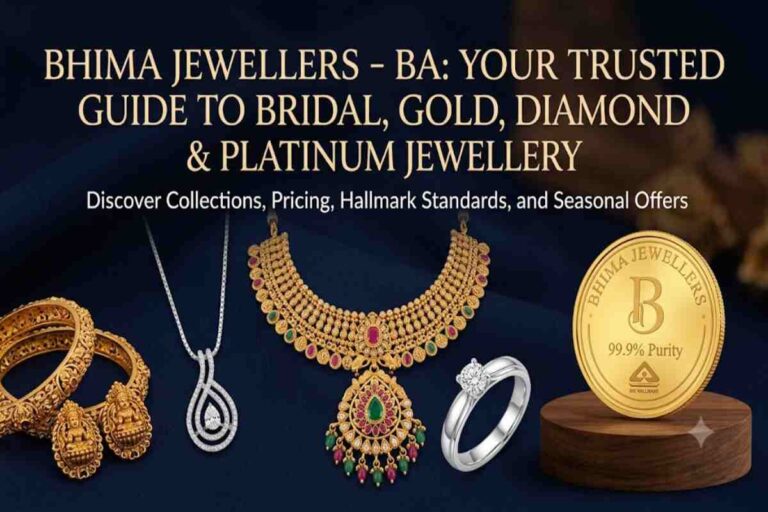 Bhima Jewellers – BA: Complete Guide for Smart Jewellery Buyers